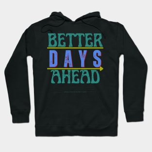 Better Days Ahead Mental Health Matters Human Brain Illness Awareness Mental Health Mental Health Awareness Mental Illness Mental Health Gift Neurodiversity Awareness Disability Hoodie